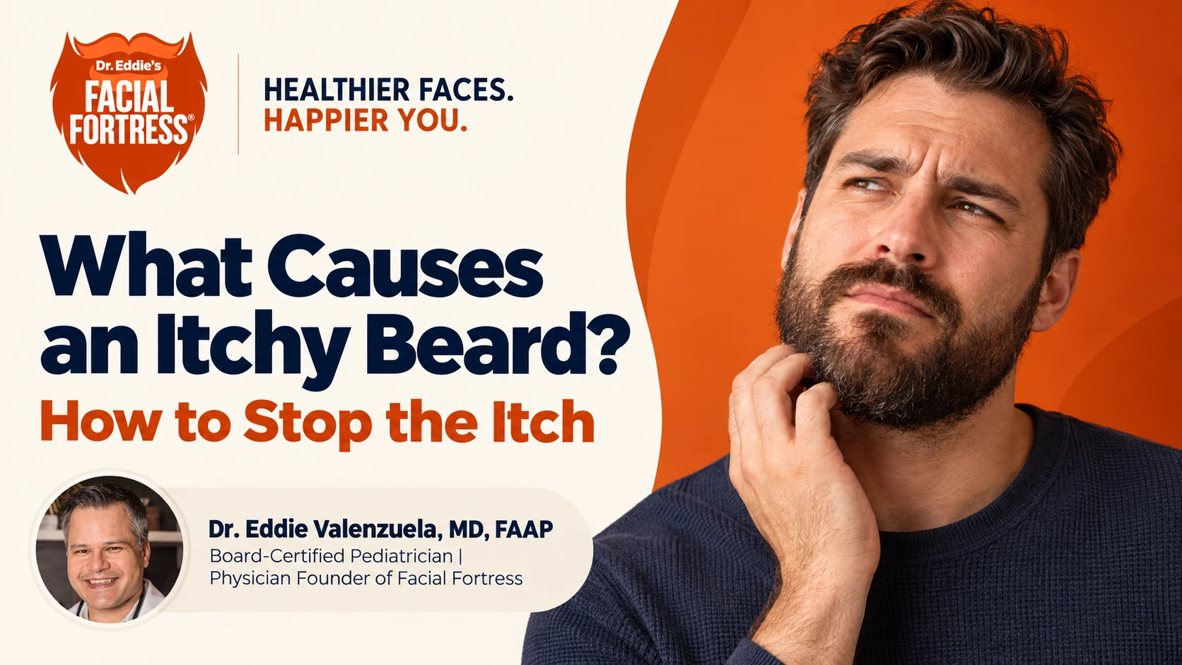 What causes an itchy beard and how to stop the itch, with Dr. Eddie Valenzuela and a bearded man scratching irritated skin