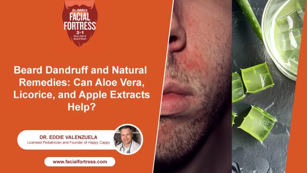 Beard Dandruff and Natural Remedies: Can Aloe Vera, Licorice, and Apple Extracts Help