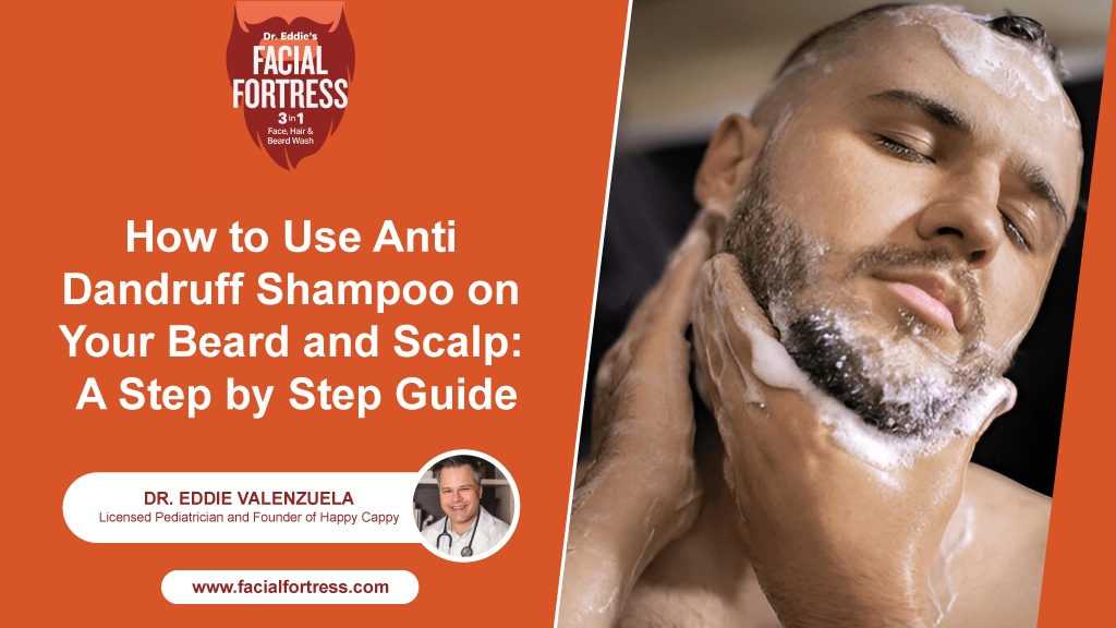 How to Use Anti‑Dandruff Shampoo on Your Beard and Scalp A Step‑by‑Step Guide
