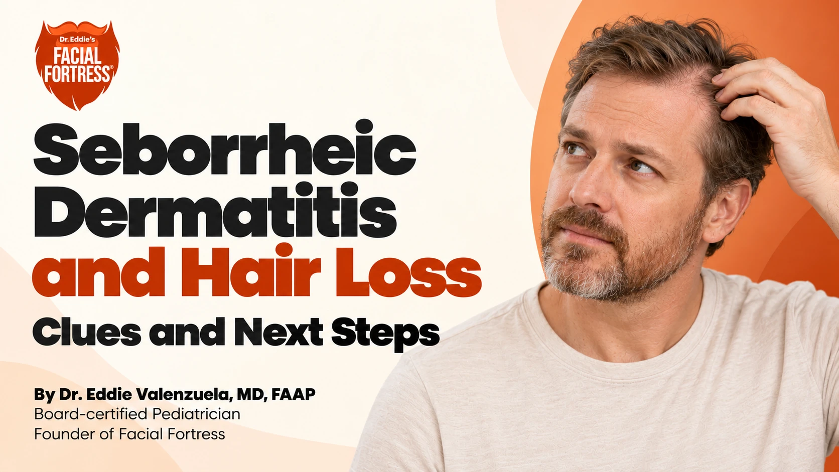 Seborrheic dermatitis and hair loss: a bearded man gently checks his hairline; clues and next steps.