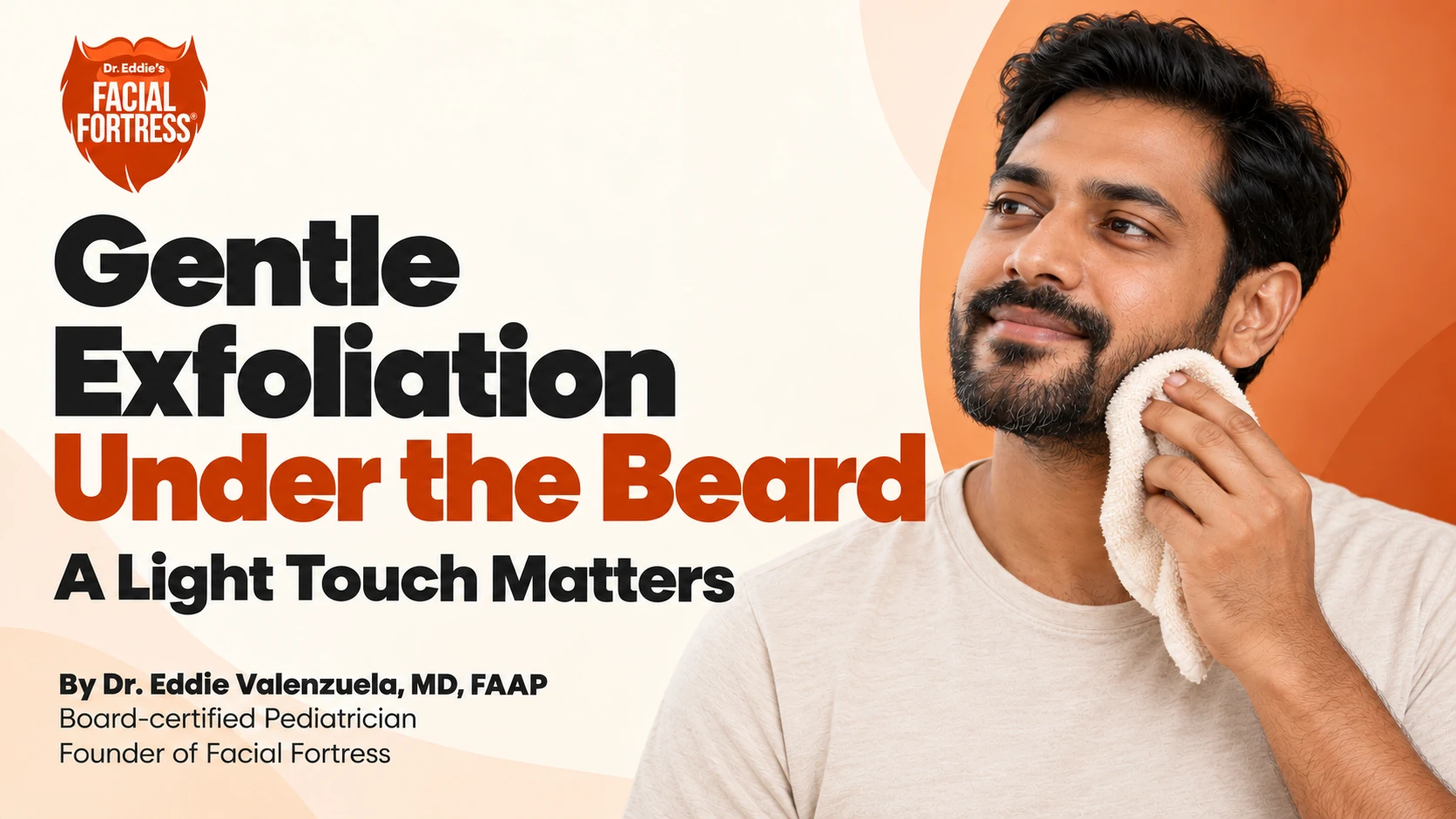 Gentle exfoliation under the beard: a bearded man lightly uses a soft washcloth; a light touch matters.