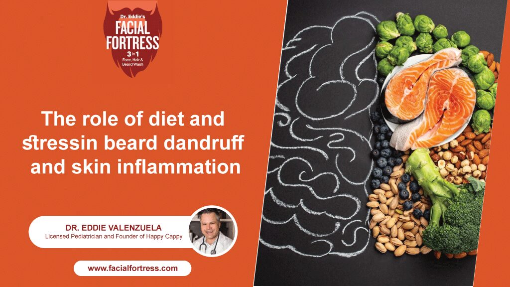 The role of diet and stress in beard dandruff and skin inflammation