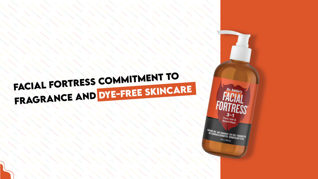 Facial Fortress Commitment to Fragrance and Dye-Free Skincare
